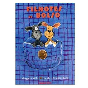 Imagem de Livro - Filhotes de Bolso - Letra Bastão - Margaret Wild e Stephen Michael King