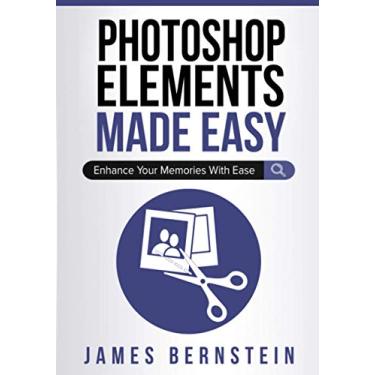 Imagem de Photoshop Elements Made Easy: Enhance Your Memories With Ease: 1