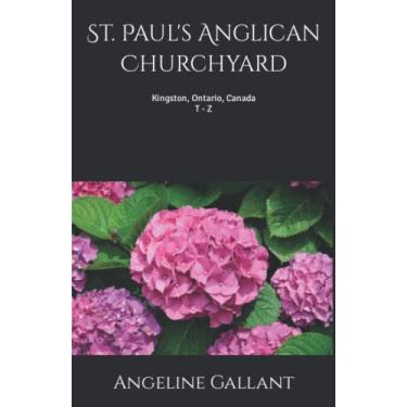 Imagem de St. Paul's Anglican Churchyard: Kingston, Ontario, Canada T - Z: 16