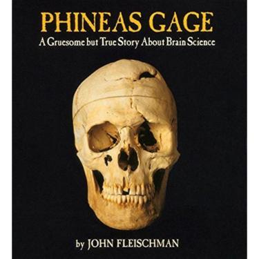 Imagem de Phineas Gage - A Gruesome But True Story About Brain Science
