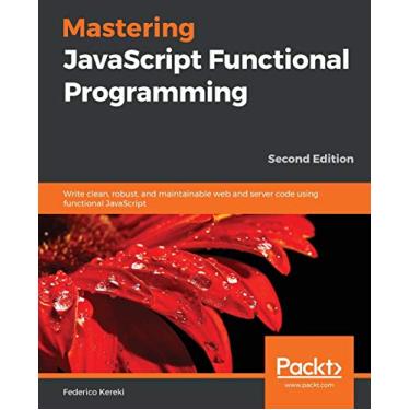Imagem de Mastering JavaScript Functional Programming - Second Edition