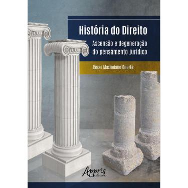 Imagem de História do Direito: Ascensão e Degeneração do Pensamento Jurídico