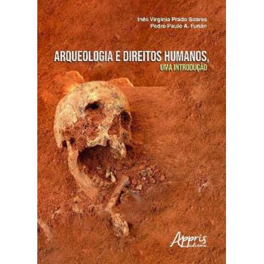 Imagem de Arqueologia E Direitos Humanos, Uma Introdução - Editora Appris