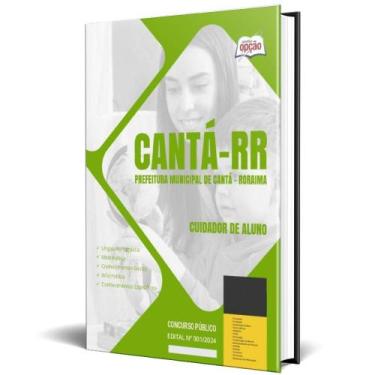 Imagem de Apostila Prefeitura De Cantá Rr 2024 - Cuidador De Aluno - Apostilas O
