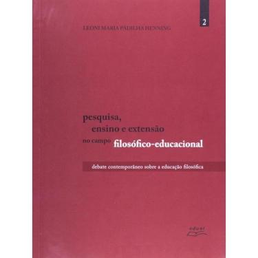 Imagem de Pesquisa, Ensino E Extensao No Campo Filosofico-Educacional