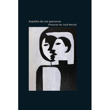 Imagem de Espelho de um percurso: Pinturas de José Maciel - NUMA EDITORA, 3