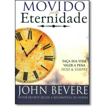 Imagem de Movido Pela Eternidade: Faça sua Vida Valer a Pena Hoje e Sempre - LAN