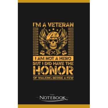 Imagem de I Am A Veteran I Am Not A Hero But I Did Have The Honor Notebook: Journal For Work And For Note Taking 120 Pages 6 x 9 inches