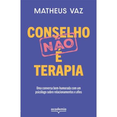 Imagem de Conselho não é terapia: Uma conversa bem-humorada com um psicólogo sobre relacionamentos e afins