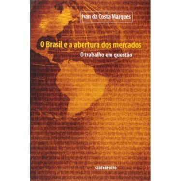 Imagem de Brasil E A Abertura Dos Mercados. O: O Trabalho Em Questao - 1