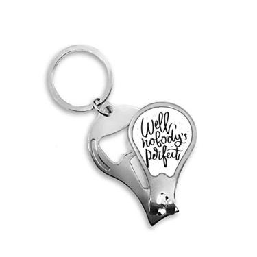 Imagem de Cortador de unhas Well Nobody's Perfect Quote abridor chaveiro tesoura