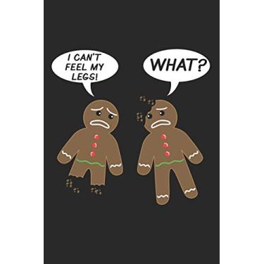 Imagem de I Can't Feel My Legs! What?: DIN A5 Lebkuchen-Mann Notizheft gepunktet - 120 Seiten gepunktetes Lebkuchen-Mann Notizbuch für Notizen in Schule, ... - Eine tolles Geschenk für Ihre Liebsten.