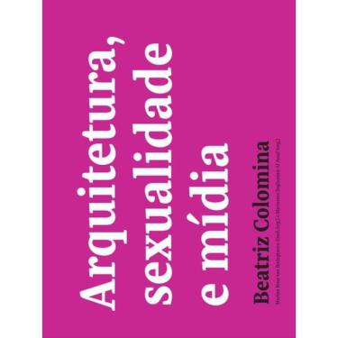 Imagem de Arquitetura, Sexualidade E Mídia