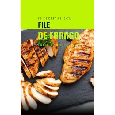 Imagem de 15 Receitas de Filé de Frango