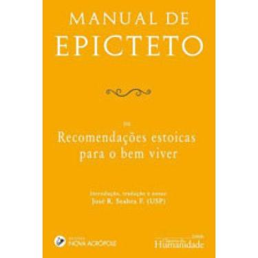 Imagem de Manual De Epicteto - Ou Recomendaçoes Estoicas Para O Bem Viver