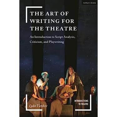 Imagem de The Art of Writing for the Theatre: An Introduction to Script Analysis, Criticism, and Playwriting