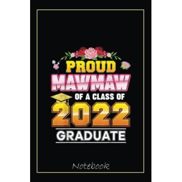 Imagem de Proud Mawmaw Of A Class Of 2022 Graduate Graduation School Notebook Vintage Style: Graduation Gift Diary For Notes, Congratulations, Graduate Journal, ... Journal, 6x9 college ruled notebook