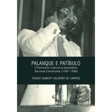 Imagem de Palanque e patíbulo: o patrimônio cultural na Assembléia Nacional Cons