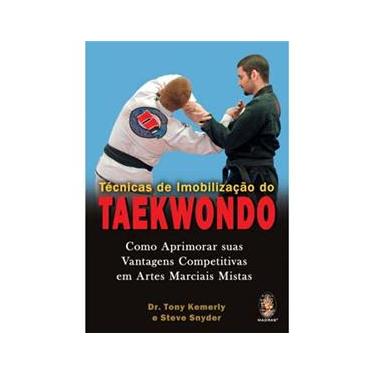 Imagem de Livro - Técnicas de Imobilização do Taekwondo: Como Aprimorar Suas Vantagens Competitivas em Artes Marciais Mistas