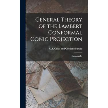 Imagem de General Theory of the Lambert Conformal Conic Projection: Cartography