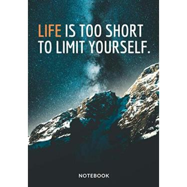 Imagem de « Life Is Too Short To Limit Yourself. »: Softcover Motivational/Inspirational Notebook/Sketchbook/Journal, Design white pages - Space Cover with ... Paper), 7“x10“ (17,78cm x 25,4cm) Large