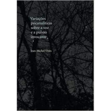 Imagem de Variações psicanalíticas sobre a voz e a pulsão invocante, 3