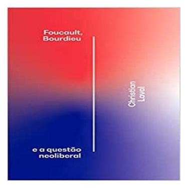 Imagem de Foucault, bordieu e a questão neoliberal - ELEFANTE