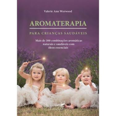 Imagem de Livro Aromaterapia Para Crianças Saudáveis - Valerie Ann Workwood - La