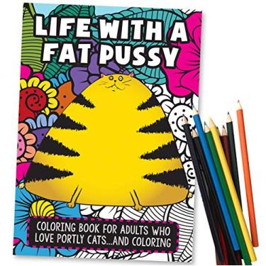 Imagem de Life With A Fat Pussy - Presente divertido para amantes de gatos, ideia de elefante branco - Inclui 12 lápis de cor - Livro de colorir adulto