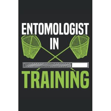 Imagem de Entomologist In Training Journal Notebook: Bug Catcher Insect Notebook, Bug Catching Log Book, Insects and Nature Study, Entomology Notebook. Journal Notebook 6x9 inches 120 pages.