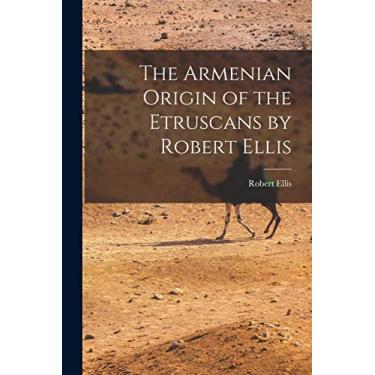 Imagem de The Armenian Origin of the Etruscans by Robert Ellis