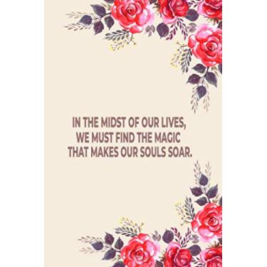 Imagem de In the midst of our lives,we must find the magic that makes our souls soar: Soar Journal. Let this uplifting journal inspire your creativity to new heights! (Notebook, Diary) (Guided Journals Series)