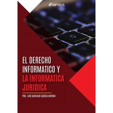 Imagem de El derecho informatico y la informatica juridica como conocimiento importante en la sociedad de hoy