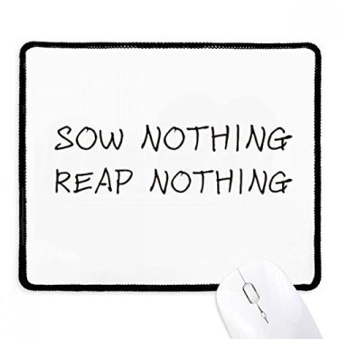 Imagem de Mousepad Sow Nothing Reap Nothing Mouse pad costurado borda de borracha para jogos