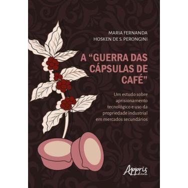 Imagem de Livro - A guerra das cápsulas de café: um estudo sobre aprisionamento 