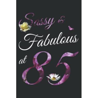 Imagem de 85 Year Old Sassy Fabulous Floral 1937 85Th Birthday Gift Quote Nice: Lined Notebook: 6" x 9", 120 Pages, Lined Journal Notebook Birthday Gift Present.