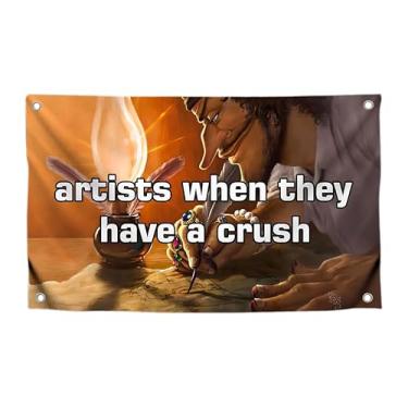 Imagem de Bandeira engraçada de meme "Artist When They Have a Crush" com quatro ilhós de latão - Decoração divertida de poliéster para artistas tapeçaria de parede de dormitório - Bandeiras de um lado para