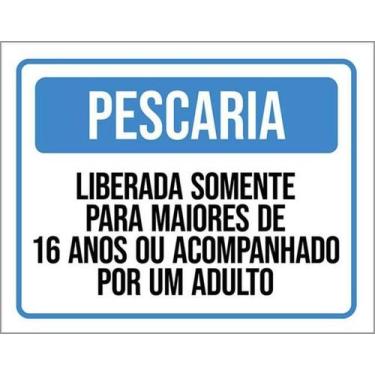 Imagem de Kit 10 Placas Pescaria Liberada Somente Maiores 16 Anos - Sinalizo