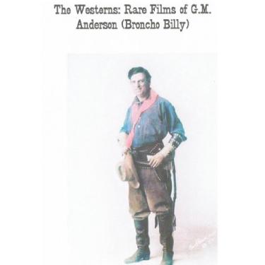 Imagem de The Westerns: Rare Films Of G.M. Anderson (Broncho Billy)