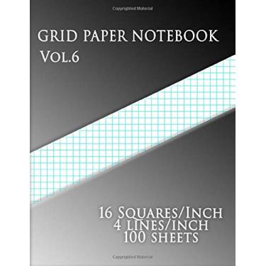 Imagem de GRID PAPER NOTEBOOK Vol.6 :16 Squares/Inch,4 lines/inch,100 sheets: (Large, 8.5 x 11) Graph Paper with four lines per inch on letter-sized paper