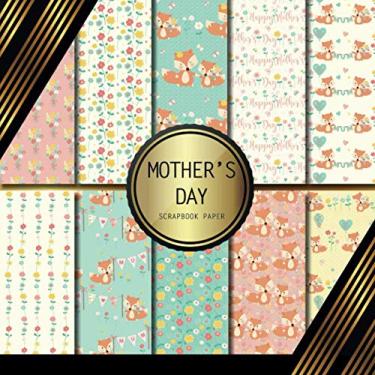 Imagem de Scrapbook Paper: Mother's Day: Double Sided Craft Paper For Card Making, Origami & DIY Projects | Scrapbooking Paper Pad