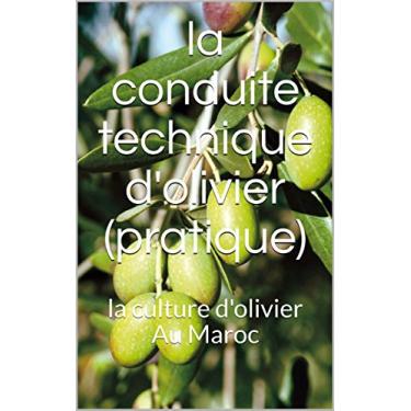Imagem de la conduite technique d'olivier (pratique) : la culture d'olivier Au Maroc (French Edition)