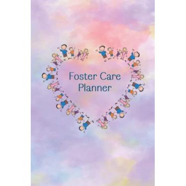 Imagem de Foster Care Diary: Planner Journal Undated 52 Week with 7 Days and Appointments/Notes/Achievements/Proud ofs/Pages and Contacts and Note Pages at Back Of 119 Page Book
