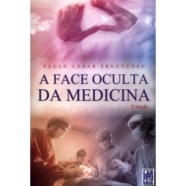 Imagem de A Face Oculta Da Medicina - Lar de Frei Luiz