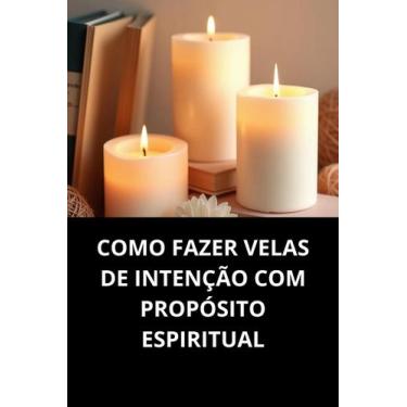 Imagem de Livro Como Fazer Velas de Intenção com Propósito Espiritual - Duke Edi
