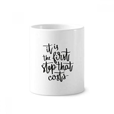 Imagem de É o primeiro passo que custa citação porta-caneta escova de dentes caneca, suporte de cerâmica