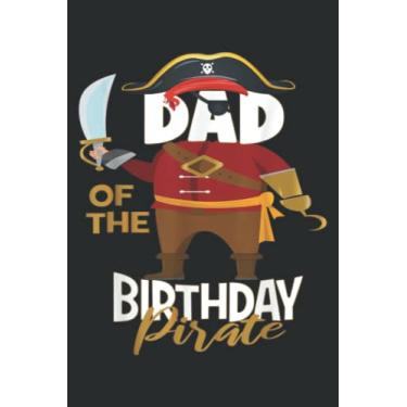 Imagem de Dad of the Birthday Pirate Boys Treasure Map Party Meme: FLOWER JOURNAL: 6" x 9", 100 Pages, Planner, Lined College Ruled Paper, Journal, Diary, Matte Finish Cover