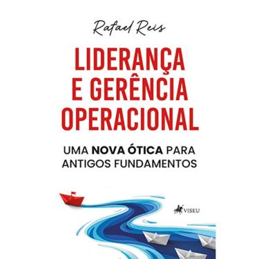 Imagem de Lideranc¸a e gere^ncia operacional: uma nova ótica para antigos fundamentos 