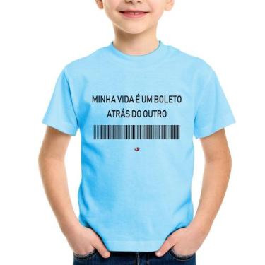 Imagem de Camiseta Infantil Minha vida é um boleto atrás do outro - Foca na Moda