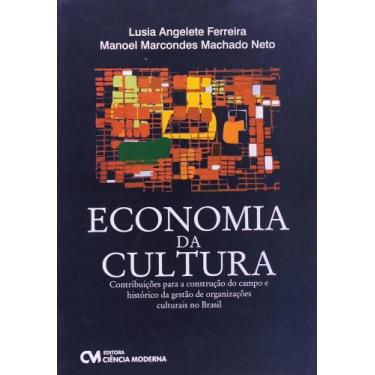 Imagem de Economia da cultura - contribuicoes para a construcao do campo e histo
